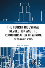 Title: The Fourth Industrial Revolution and the Recolonisation of Africa: The Coloniality of Data, Author: Everisto Benyera