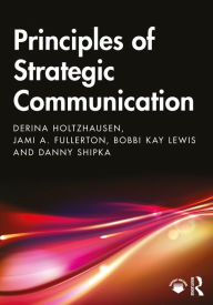 Title: Principles of Strategic Communication, Author: Derina Holtzhausen