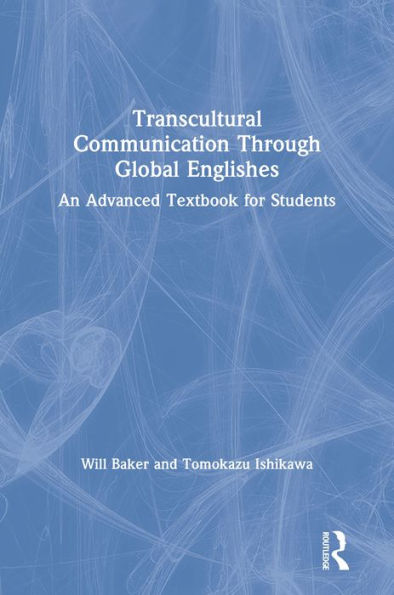 Transcultural Communication Through Global Englishes: An Advanced Textbook for Students