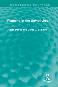 Title: Planning in the Soviet Union, Author: Judith Pallot