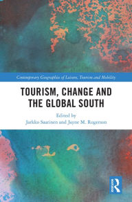 Title: Tourism, Change and the Global South, Author: Jarkko Saarinen