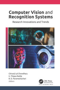 Title: Computer Vision and Recognition Systems: Research Innovations and Trends, Author: Chiranji Lal Chowdhary