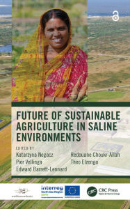 Title: Future of Sustainable Agriculture in Saline Environments, Author: Katarzyna Negacz