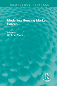 Title: Modelling Housing Market Search, Author: William A. V. Clark