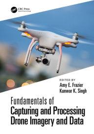 Title: Fundamentals of Capturing and Processing Drone Imagery and Data, Author: Amy Frazier