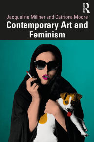 Title: Contemporary Art and Feminism, Author: Jacqueline Millner