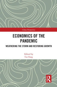 Title: Economics of the Pandemic: Weathering the Storm and Restoring Growth, Author: Cai Fang