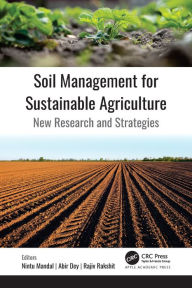 Title: Soil Management for Sustainable Agriculture: New Research and Strategies, Author: Nintu Mandal