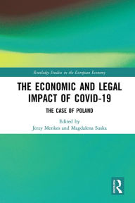 Title: The Economic and Legal Impact of Covid-19: The Case of Poland, Author: Jerzy Menkes
