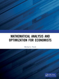 Title: Mathematical Analysis and Optimization for Economists, Author: Michael J. Panik