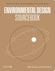 Title: Environmental Design Sourcebook: Innovative Ideas for a Sustainable Built Environment, Author: William McLean