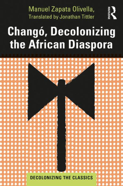 Changó, Decolonizing the African Diaspora