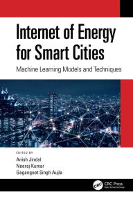Title: Internet of Energy for Smart Cities: Machine Learning Models and Techniques, Author: Anish Jindal