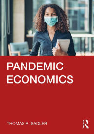 Title: Pandemic Economics, Author: Thomas R. Sadler