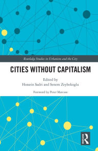 Title: Cities Without Capitalism, Author: Hossein Sadri