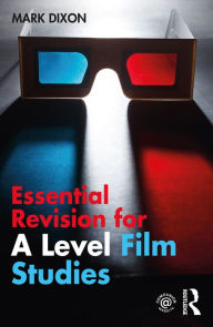 Title: Essential Revision for A Level Film Studies, Author: Mark Dixon