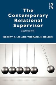 Title: The Contemporary Relational Supervisor 2nd edition, Author: Robert E. Lee