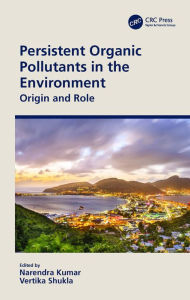 Title: Persistent Organic Pollutants in the Environment: Origin and Role, Author: Narendra Kumar