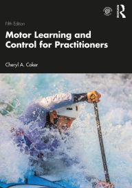 Title: Motor Learning and Control for Practitioners, Author: Cheryl Coker