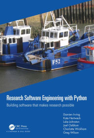 Title: Research Software Engineering with Python: Building software that makes research possible, Author: Damien Irving