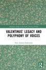 Valentinus' Legacy and Polyphony of Voices