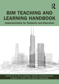 Title: BIM Teaching and Learning Handbook: Implementation for Students and Educators, Author: M. Reza Hosseini