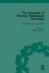 Title: The Journals of Thomas Babington Macaulay Vol 1, Author: William Thomas