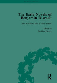 Title: The Early Novels of Benjamin Disraeli Vol 4, Author: Daniel Schwarz