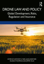 Drone Law and Policy: Global Development, Risks, Regulation and Insurance