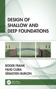 Title: Design of Shallow and Deep Foundations, Author: Roger Frank