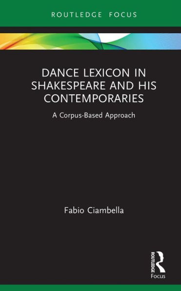 Dance Lexicon in Shakespeare and His Contemporaries: A Corpus Based Approach