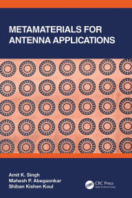 Title: Metamaterials for Antenna Applications, Author: Amit K. Singh