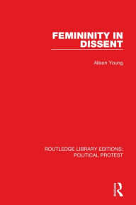 Title: Femininity in Dissent, Author: Alison Young