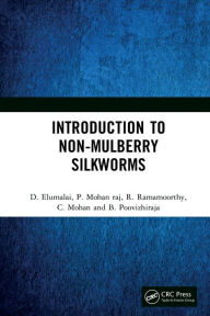 Title: Introduction to Non-Mulberry Silkworms, Author: D. Elumalai