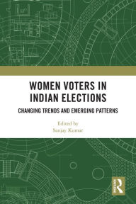 Title: Women Voters in Indian Elections: Changing Trends and Emerging Patterns, Author: Sanjay Kumar