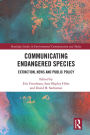 Communicating Endangered Species: Extinction, News and Public Policy