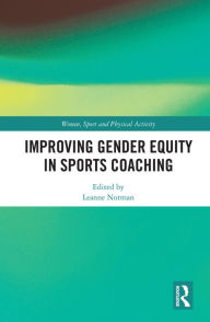 Title: Improving Gender Equity in Sports Coaching, Author: Leanne Norman