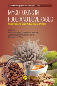 Title: Mycotoxins in Food and Beverages: Innovations and Advances, Part II, Author: Didier Montet