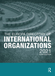 Title: The Europa Directory of International Organizations 2021, Author: Europa Publications