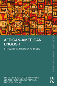 Title: African-American English: Structure, History, and Use, Author: Salikoko S. Mufwene