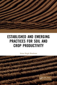 Title: Established and Emerging Practices for Soil and Crop Productivity, Author: Avtar Singh Bimbraw