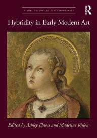 Title: Hybridity in Early Modern Art, Author: Ashley Elston