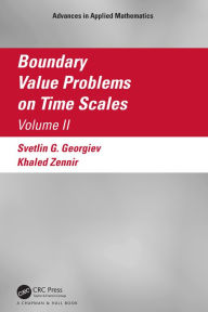 Title: Boundary Value Problems on Time Scales, Volume II, Author: Svetlin Georgiev