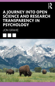 Title: A Journey into Open Science and Research Transparency in Psychology, Author: Jon Grahe