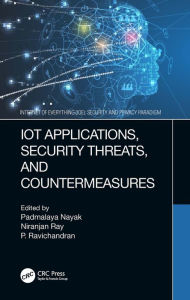 Title: IoT Applications, Security Threats, and Countermeasures, Author: Padmalaya Nayak