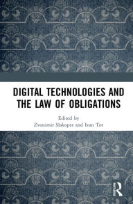 Title: Digital Technologies and the Law of Obligations, Author: Zvonimir Slakoper