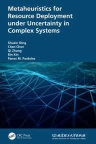 Title: Metaheuristics for Resource Deployment under Uncertainty in Complex Systems, Author: Shuxin Ding