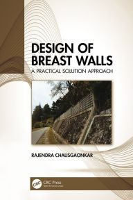 Title: Design of Breast Walls: A Practical Solution Approach, Author: Rajendra Chalisgaonkar