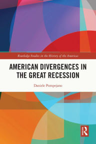 Title: American Divergences in the Great Recession, Author: Daniele Pompejano