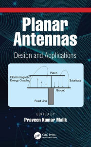 Title: Planar Antennas: Design and Applications, Author: Praveen Kumar Malik